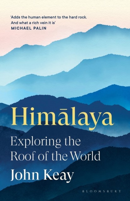 Himalaya Exploring the Roof of the World by John Keay (Paperback Book)