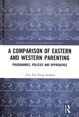 Comparison of Eastern and Western Parenting : Programmes, Policies and Approa...