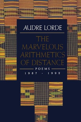 The Marvelous Arithmetics of Distance: Poems, 1987-1992 Paperback by Audre Lorde