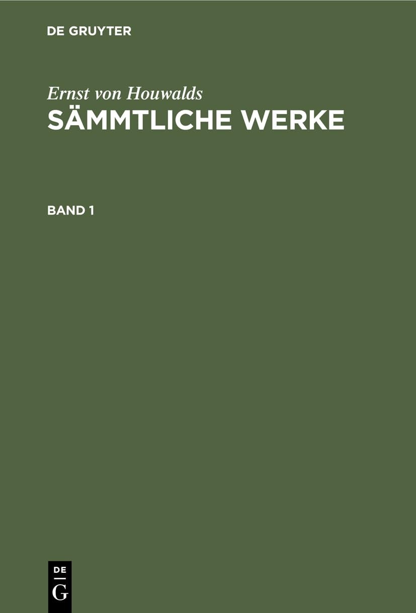 Ernst Von Houwalds Ernst Von Houwalds: Sämmtliche Werke. Band 1 (Hardback)