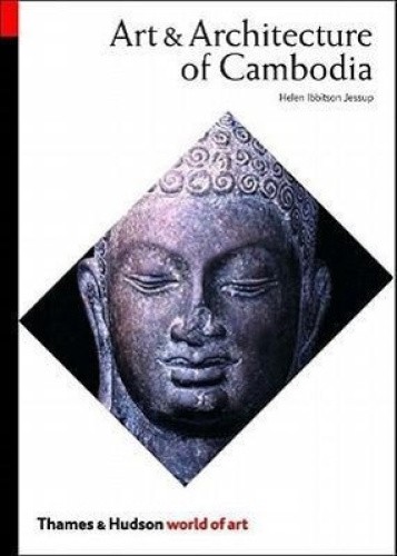 Art and Architecture of Cambodia (World of Art S.) by Jessup, Helen Ibbitson