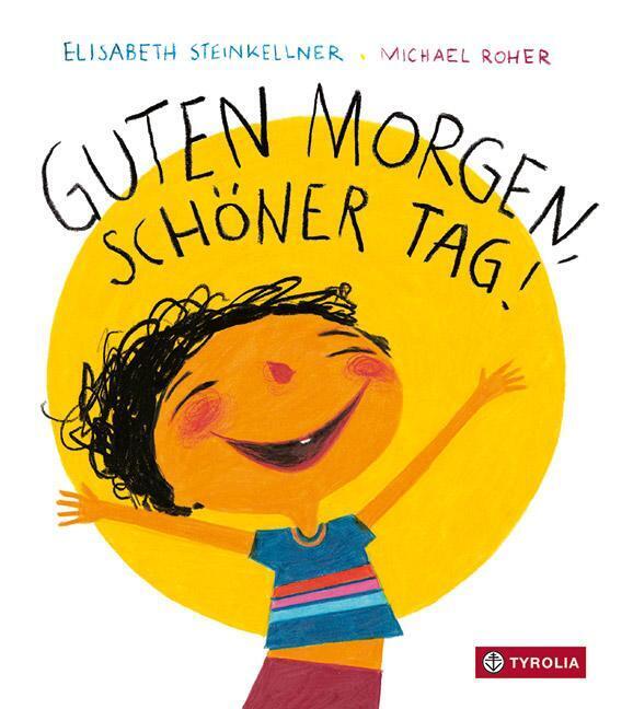 Thumbnail - Guten Morgen, Schöner Tag | Elisabeth Steinkellner | Buch | 22 S. |