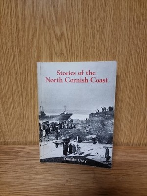 Stories of the North Cornish Coast Cornwall History Donald Bray Paperback (24e)