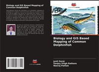 Jyoti Saroj (U. A.) | Biology And GIS Based Mapping Of Common Dolphinfish | Buch