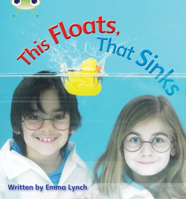 Bug Club Phonics - Phase 3 Unit 9: This Floats, That Sinks by Emma Lynch