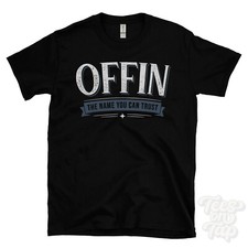 OFFIN THE NAME YOU CAN TRUST T-SHIRT mens & womens novelty family gift idea