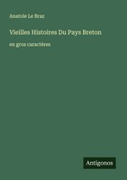 Anatole Le Braz | Vieilles Histoires Du Pays Breton | Taschenbuch | FranzöSisch