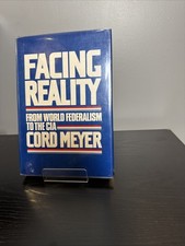 Facing Reality Cord Meyer 1st Edition 1980 HC DJ Harper & Row Cold War