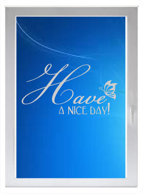 Have a nice day - Sichtschutzfolie - Fensterfolie - Glasdekorfolie -  Küche