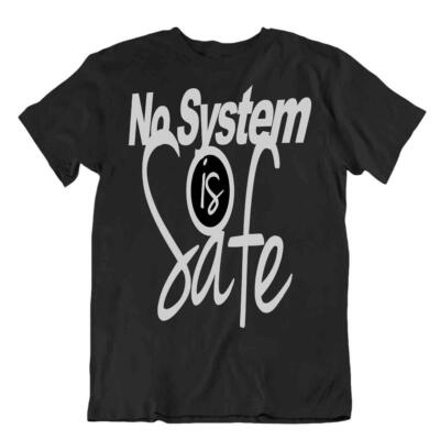 No System Is Safe Student Engineer T-Shirt Joke Tshirt Funny Shirt