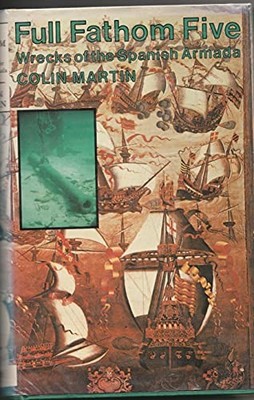 Full Fathom Five: Wrecks of the Spa..., Martin RN  BSc 