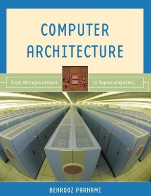 Computer Architecture : From Microprocessors to Supercomputers Be