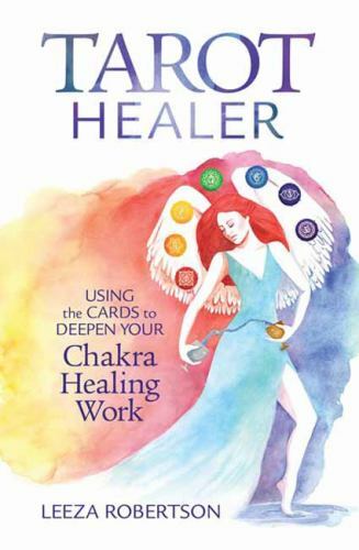 Tarot Healer : Using the Cards to Deepen Your Chakra Healing Work by Leeza ...
