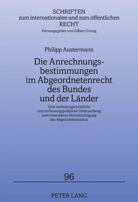 Philipp Austermann | Die Anrechnungsbestimmungen im Abgeordnetenrecht des...