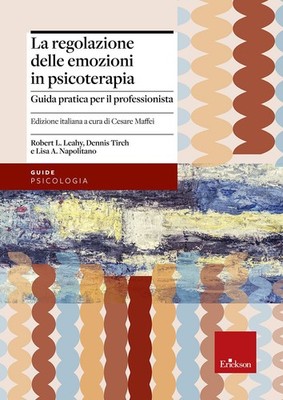 Die Regulierung der Emotionen in der Psychotherapie. Praxisanleitung für Prof...