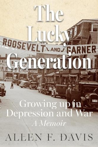 The Lucky Generation by Allen F Davis - 9798992398809