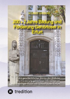 200 + 2 Jahre Bildung und Förderung Gehörloser in Erfurt Schmidt Andreas