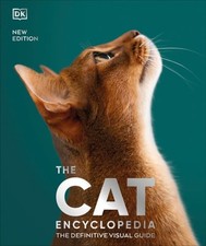 The Cat Encyclopedia: The Definitive Visual Guide by DK: New