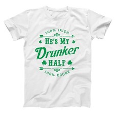 He's My Drunker Half Irish St Patrick's Paddys Day Funny Women's Xs-5x T-Shirt