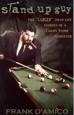 STAND UP GUY: THE LARGER THAN LIFE STORIES OF A CANDY By Frank D'amico **Mint**
