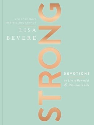 Strong : Devotions to Live a Powerful and Passionate Life Hardcov