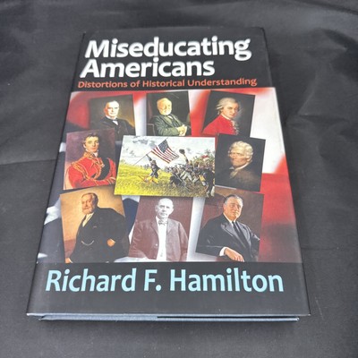Miseducating Americans: Distortions of Historical Understanding