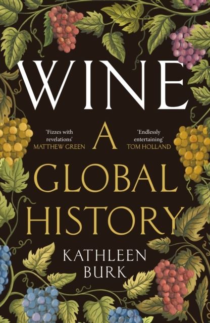 Wine: A Global History by Kathleen Burk | HB | 2026 - Image 5