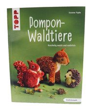 Topp Pompon- Waldtiere, kuschelig weich und natürlich - kreativ.kompakt