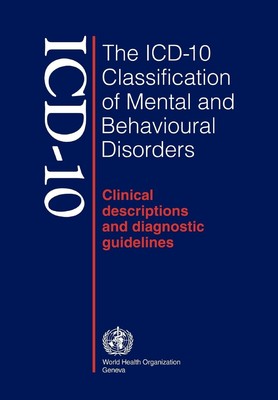 The ICD-10 Classification of Mental and Behavioural Disorders: Clinical Descrip,