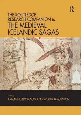 The Routledge Research Companion to the Medieval Icelandic Sagas Taschenbuch