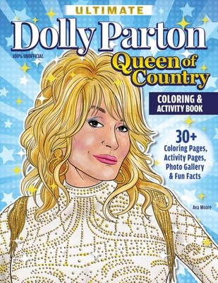 Ultimate Dolly Parton Queen of Country Coloring Book by Ava Moore