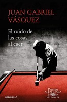 El Ruido De Las Cosas Al Caer | Juan Gabriel Vasquez | Taschenbuch | 263 S.