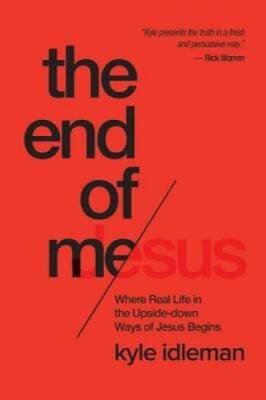 The End of Me: Where Real Life in the Upside-Down Ways of  - VERY GOOD