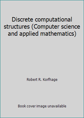 Discrete computational structures (Computer science and applied mathematics)