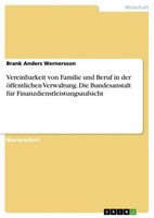 Vereinbarkeit Von Familie Und Beruf In Der öFfentlichen Verwaltung. Die Bundesan