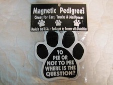 Magnetic Pedigrees DOG Paw Magnet TO PEE OR NOT TO PEE Truck Mail Box