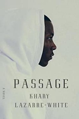 Passage : A Novel Hardcover Khary Lazarre-White
