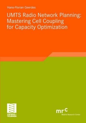 UMTS Radio Network Planning: Mastering Cell Coupling for Capacity Optimization H