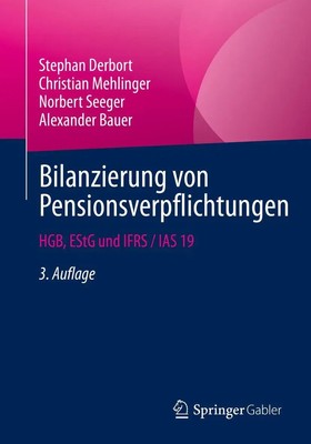 Bilanzierung von Pensionsverpflichtungen HGB, EStG und IFRS / IAS 19 Taschenbuch