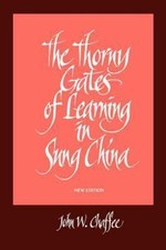 The Thorny Gates of Learning in Sung China, Chaffee, John W., Book