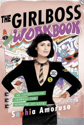 Girlboss Workbook : An Interactive Journal for Winning at Life, Paperback by ...