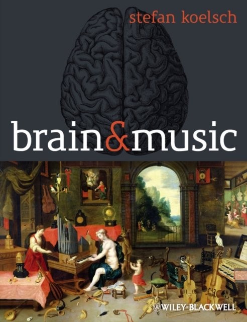 Brain and Music Koelsch Paperback Wiley–Blackwell 9780470683392