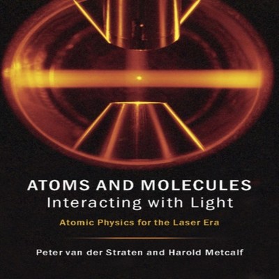 Atoms and Molecules Interacting with Light Peter Van Der Straten