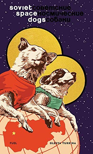 Soviet Space Dogs by FUEL HARDBACK - Image 7