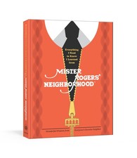 Everything I Need to Know I Learned from Mister Rogers' Neighborhood: Wonder...