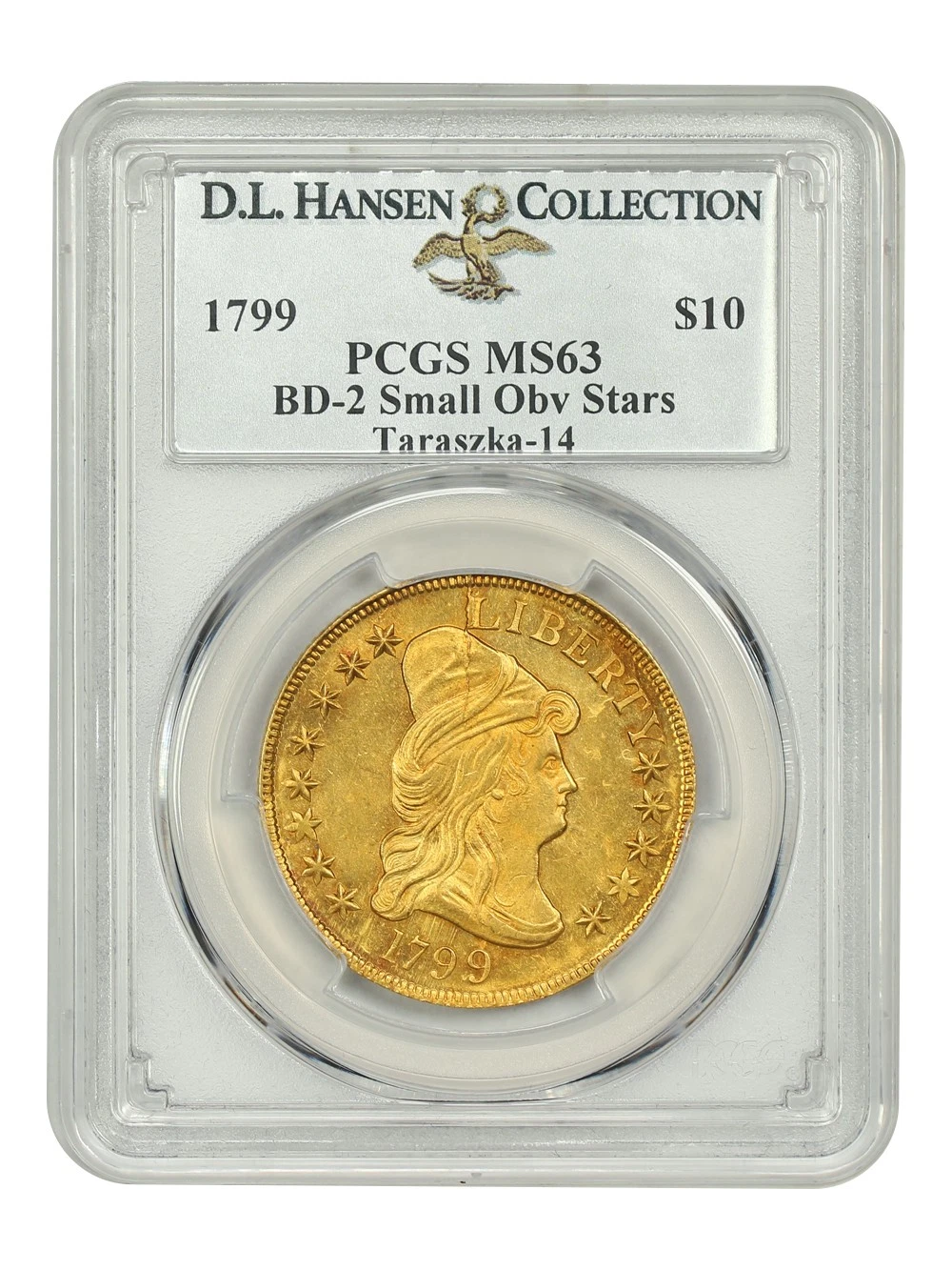 1799 $10 PCGS MS63 (BD-2, Small Obv Stars) ex: D.L. Hansen/Taraszk a-14