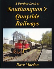 A Further Look at Southampton's Quayside Railways by Dave Marden Trains Book