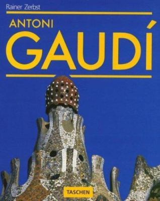 Antoni Gaudi (Big Series : Architecture and Design) by Rainer Zerbst