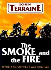 The Smoke and the Fire: Myths and Anti-Myths of War, 1861-1945 B