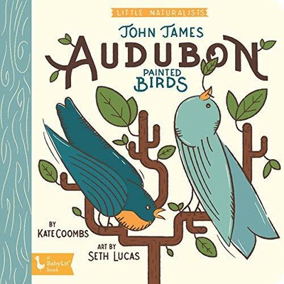 The Art of John James Audubon: Little Naturalists (BabyLit), Coombs, Lucas*.